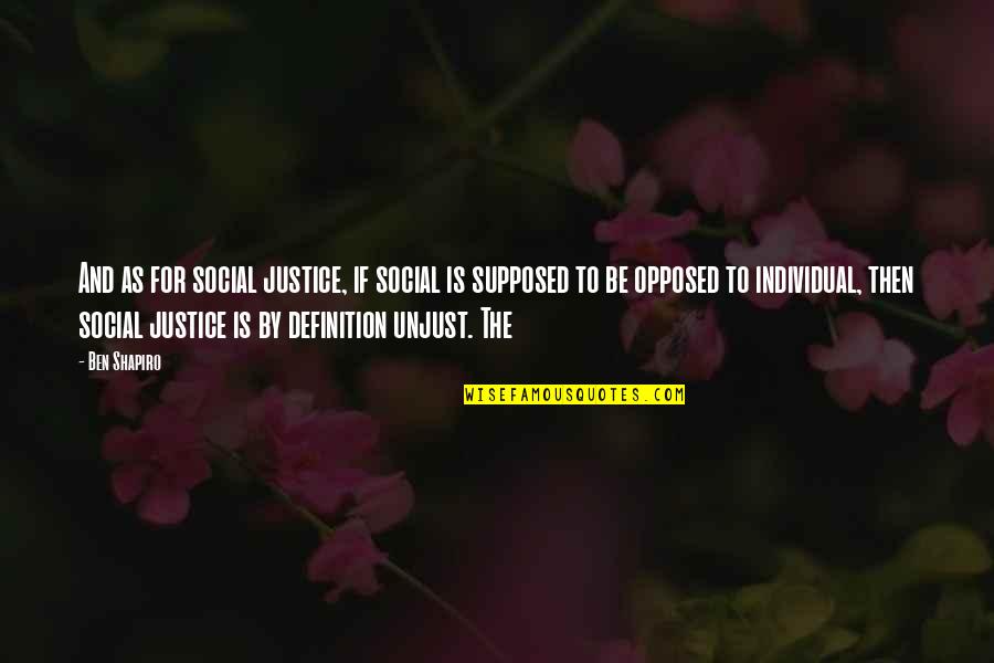 Perjury In A Sentence Quotes By Ben Shapiro: And as for social justice, if social is