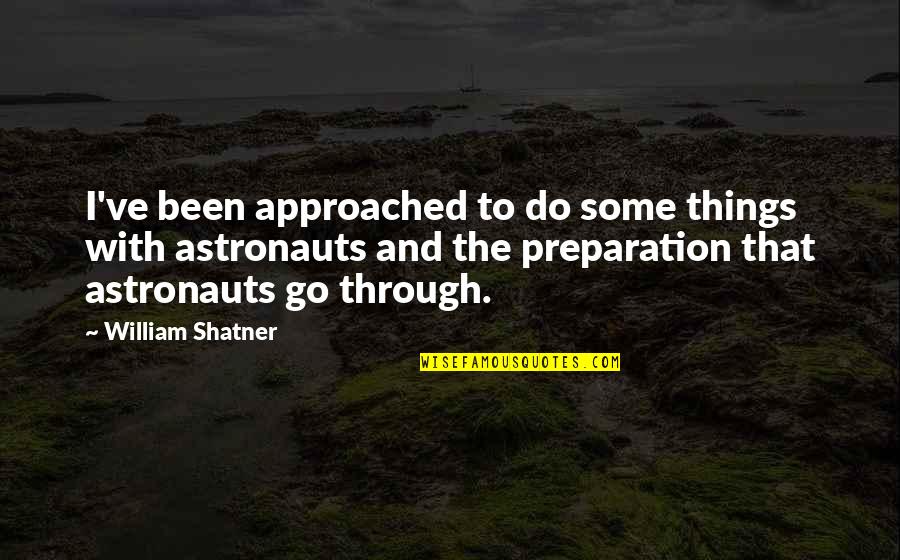 Perk Quotes By William Shatner: I've been approached to do some things with