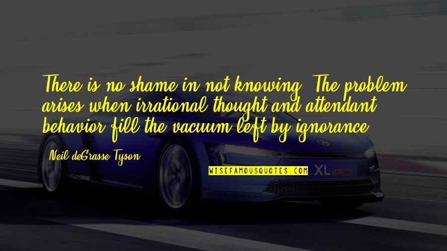 Perkampungan Baduy Quotes By Neil DeGrasse Tyson: There is no shame in not knowing. The Perkampungan Baduy Quotes By Neil DeGrasse Tyson: There is no shame in not knowing. The