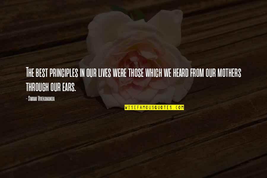 Perkampungan Kumuh Quotes By Swami Vivekananda: The best principles in our lives were those Perkampungan Kumuh Quotes By Swami Vivekananda: The best principles in our lives were those