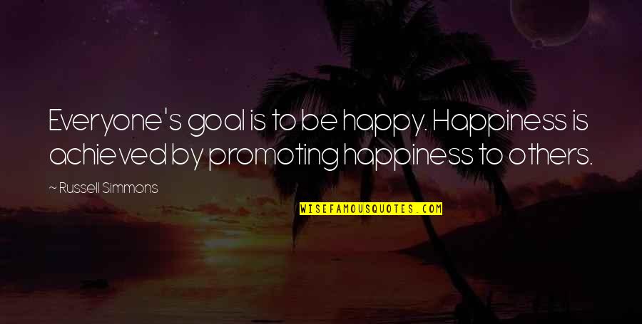 Perkasa Group Quotes By Russell Simmons: Everyone's goal is to be happy. Happiness is