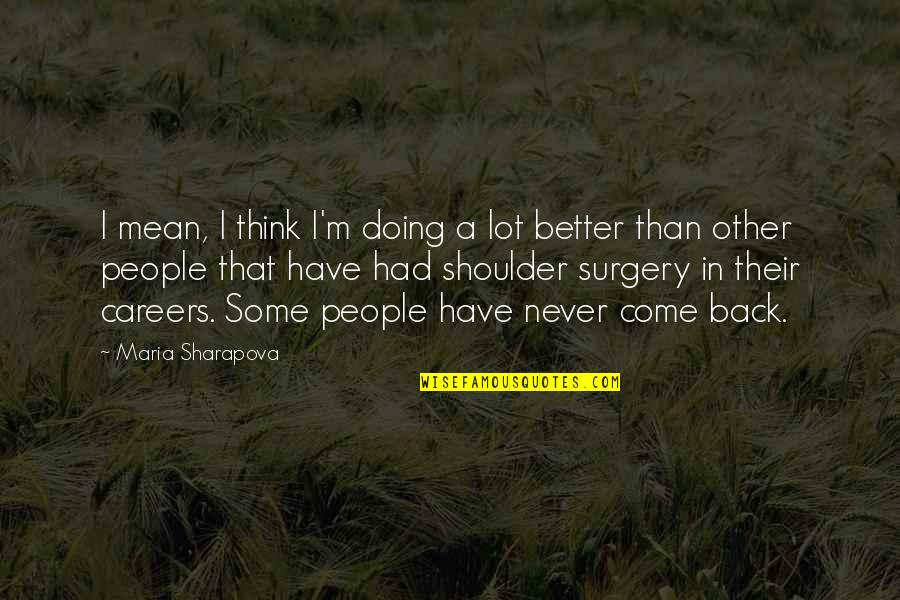 Perkier Blinders Quotes By Maria Sharapova: I mean, I think I'm doing a lot Perkier Blinders Quotes By Maria Sharapova: I mean, I think I'm doing a lot