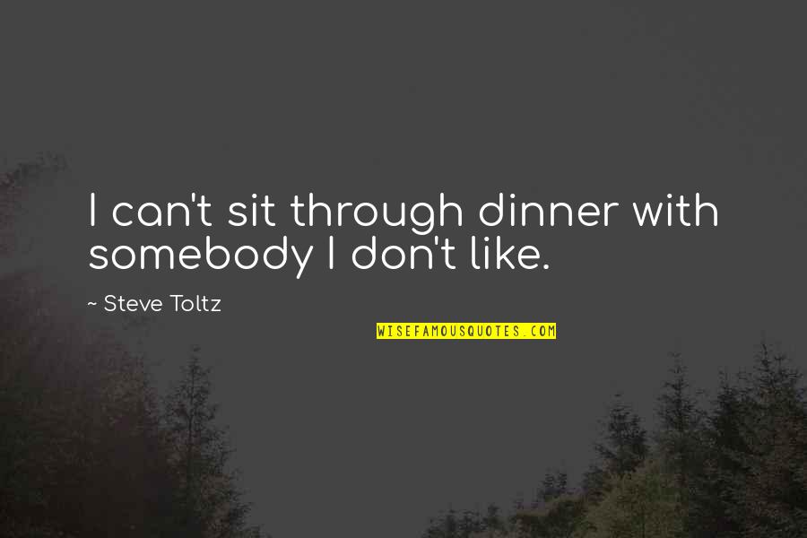 Perking Land Quotes By Steve Toltz: I can't sit through dinner with somebody I