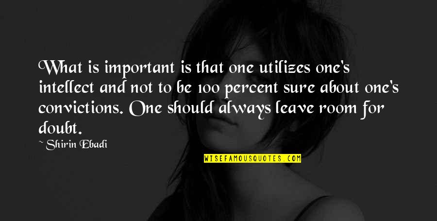 Perkinson Lamentations Quotes By Shirin Ebadi: What is important is that one utilizes one's Perkinson Lamentations Quotes By Shirin Ebadi: What is important is that one utilizes one's
