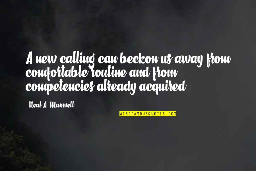 Perkthe Me Google Quotes By Neal A. Maxwell: A new calling can beckon us away from