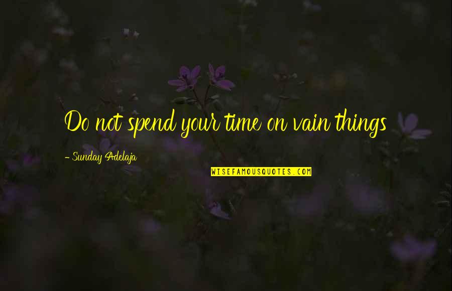 Perl Exec Double Quotes By Sunday Adelaja: Do not spend your time on vain things