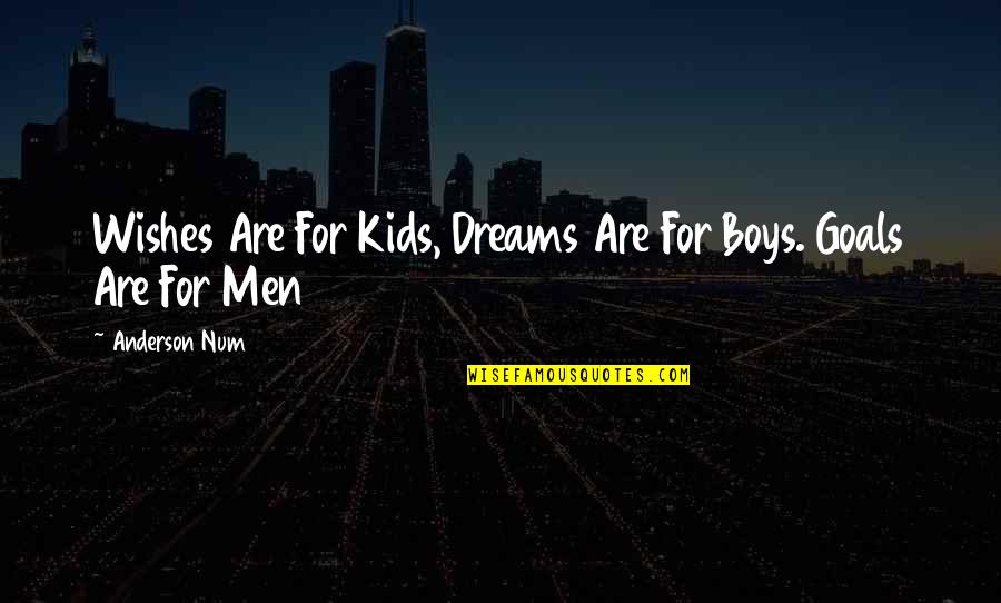 Perl Remove Enclosing Quotes By Anderson Num: Wishes Are For Kids, Dreams Are For Boys. Perl Remove Enclosing Quotes By Anderson Num: Wishes Are For Kids, Dreams Are For Boys.
