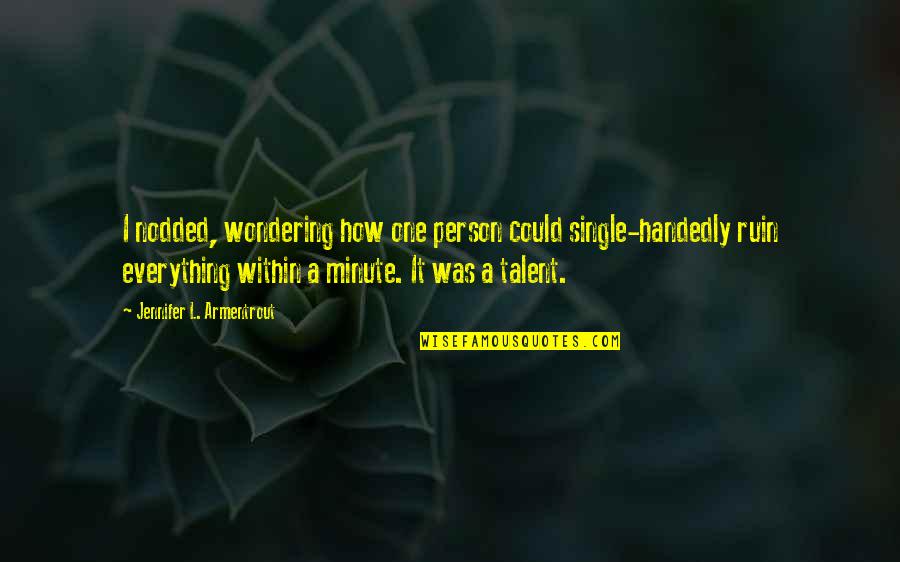 Perl String Between Quotes By Jennifer L. Armentrout: I nodded, wondering how one person could single-handedly