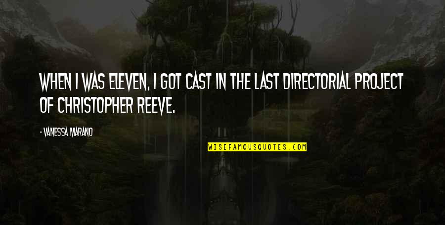 Perlovaya Quotes By Vanessa Marano: When I was eleven, I got cast in Perlovaya Quotes By Vanessa Marano: When I was eleven, I got cast in