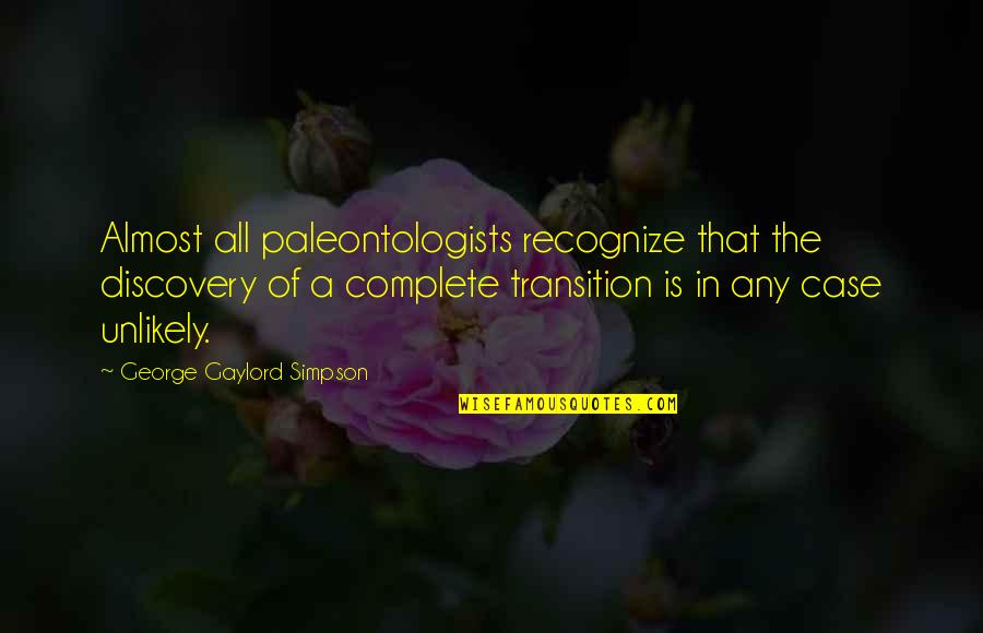 Permainan Online Quotes By George Gaylord Simpson: Almost all paleontologists recognize that the discovery of Permainan Online Quotes By George Gaylord Simpson: Almost all paleontologists recognize that the discovery of