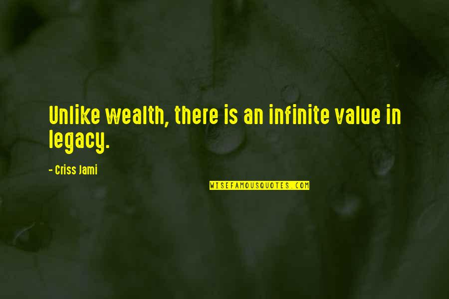 Permanence Quotes By Criss Jami: Unlike wealth, there is an infinite value in