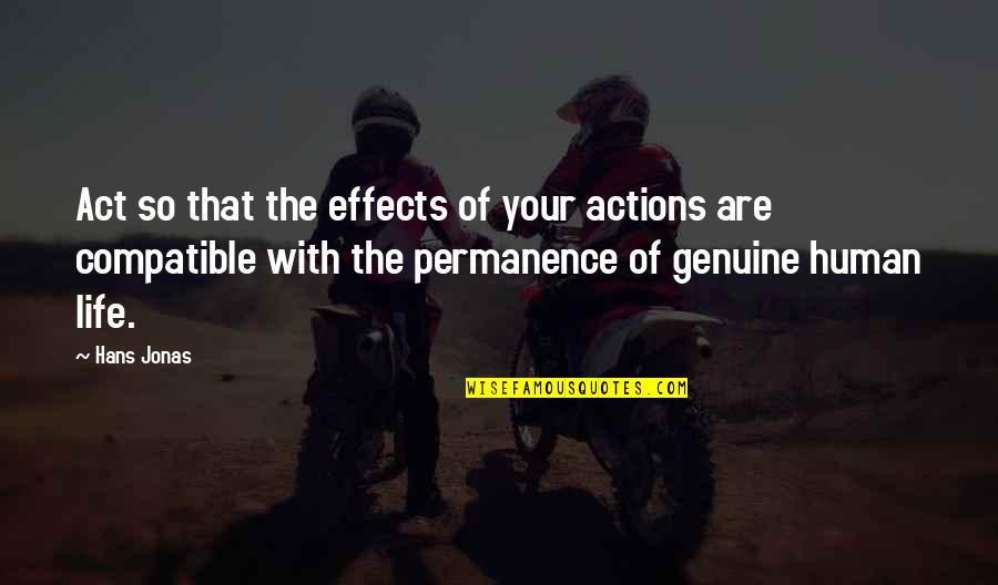Permanence Quotes By Hans Jonas: Act so that the effects of your actions