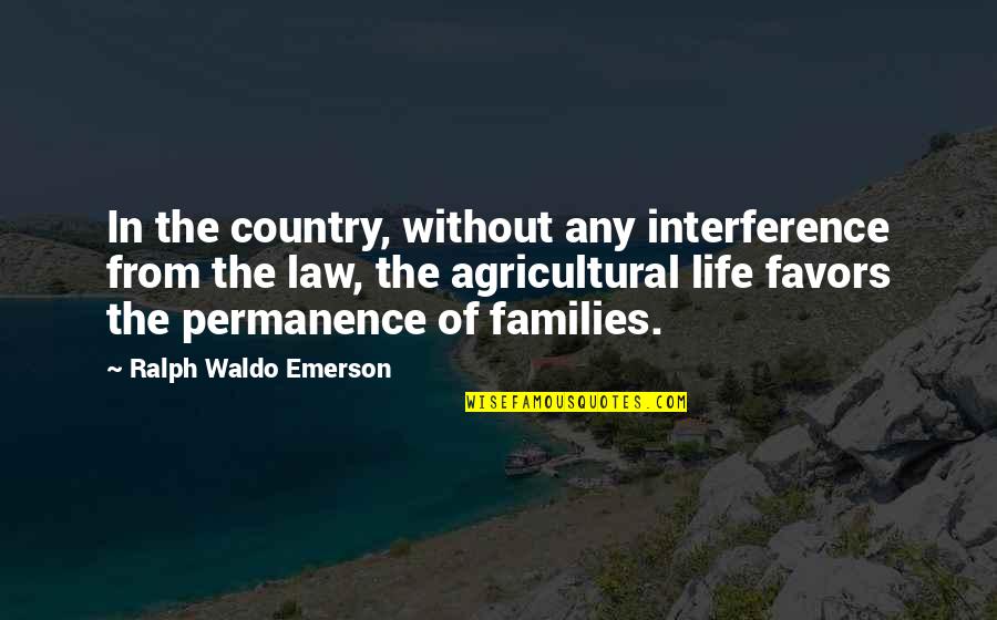 Permanence Quotes By Ralph Waldo Emerson: In the country, without any interference from the