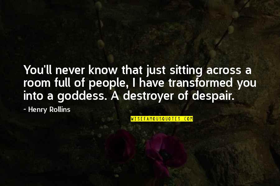 Permanent General Insurance Quote Quotes By Henry Rollins: You'll never know that just sitting across a Permanent General Insurance Quote Quotes By Henry Rollins: You'll never know that just sitting across a