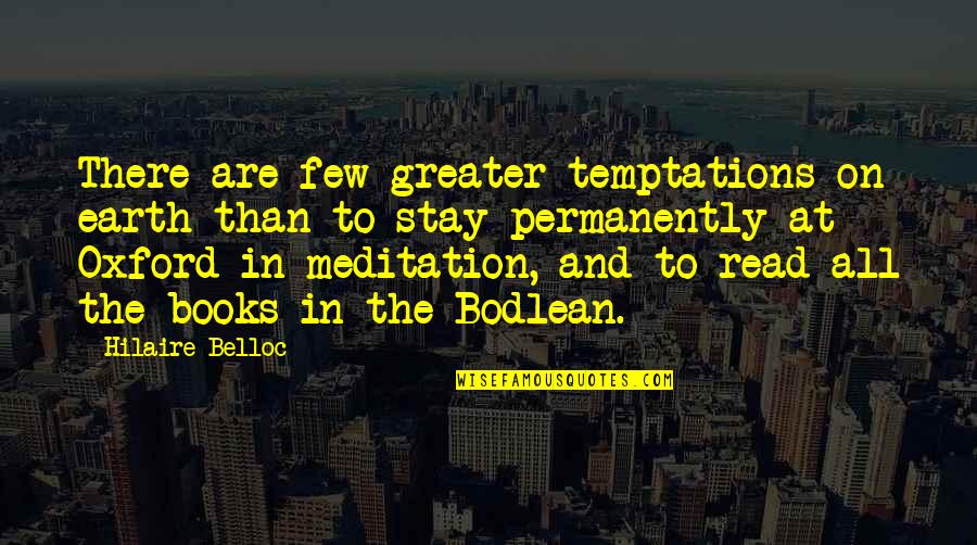 Permanently Quotes By Hilaire Belloc: There are few greater temptations on earth than