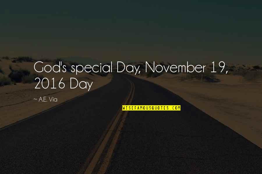 Permanganate Quotes By A.E. Via: God's special Day, November 19, 2016 Day