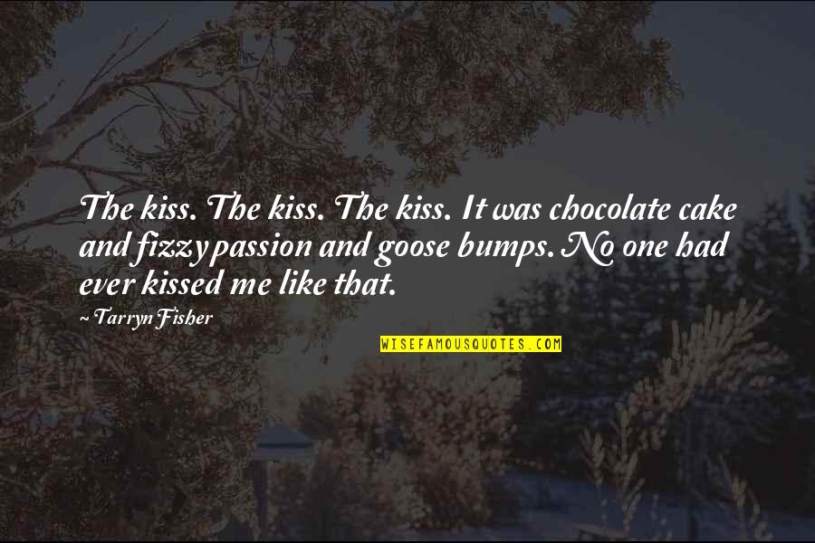 Permanganate Quotes By Tarryn Fisher: The kiss. The kiss. The kiss. It was