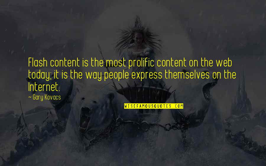 Permasalahan Dalam Quotes By Gary Kovacs: Flash content is the most prolific content on Permasalahan Dalam Quotes By Gary Kovacs: Flash content is the most prolific content on