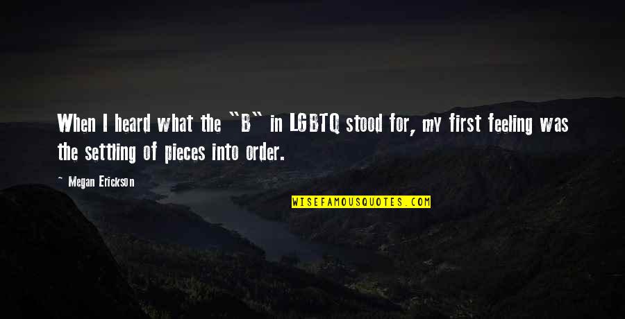 Permeability Quotes By Megan Erickson: When I heard what the "B" in LGBTQ