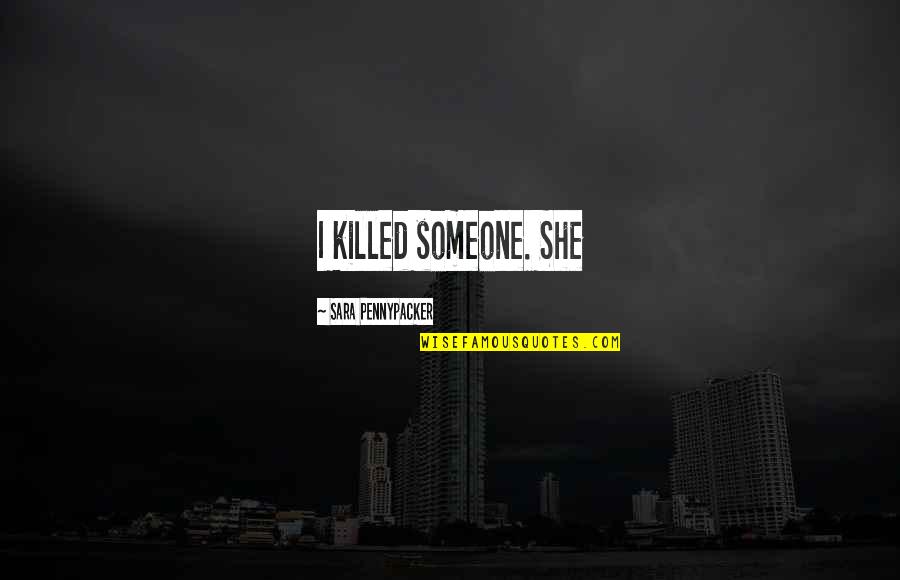 Permesso Circolazione Quotes By Sara Pennypacker: I killed someone. She Permesso Circolazione Quotes By Sara Pennypacker: I killed someone. She