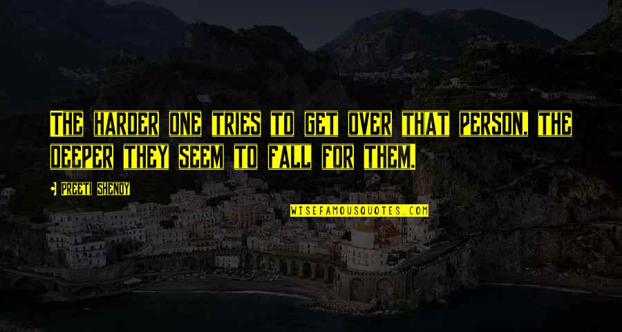 Permettre De Quotes By Preeti Shenoy: The harder one tries to get over that Permettre De Quotes By Preeti Shenoy: The harder one tries to get over that
