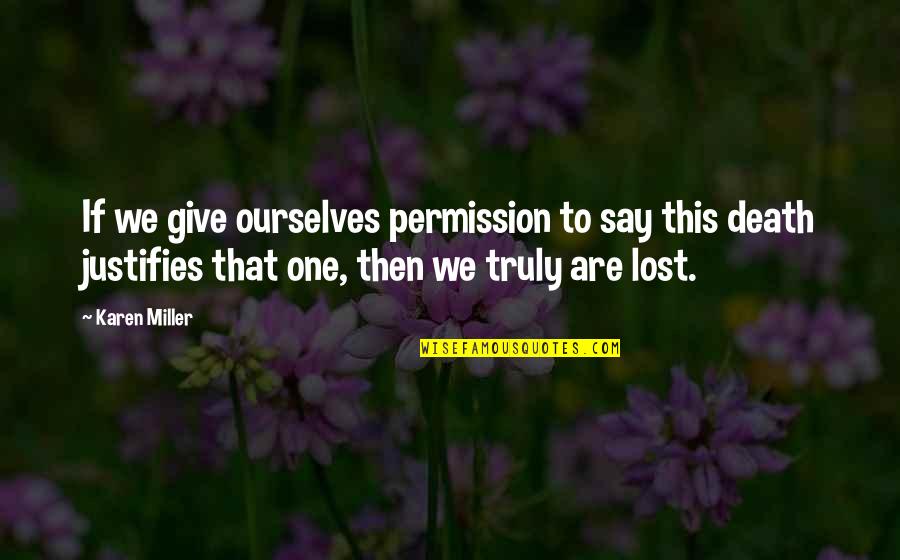 Permission Quotes By Karen Miller: If we give ourselves permission to say this