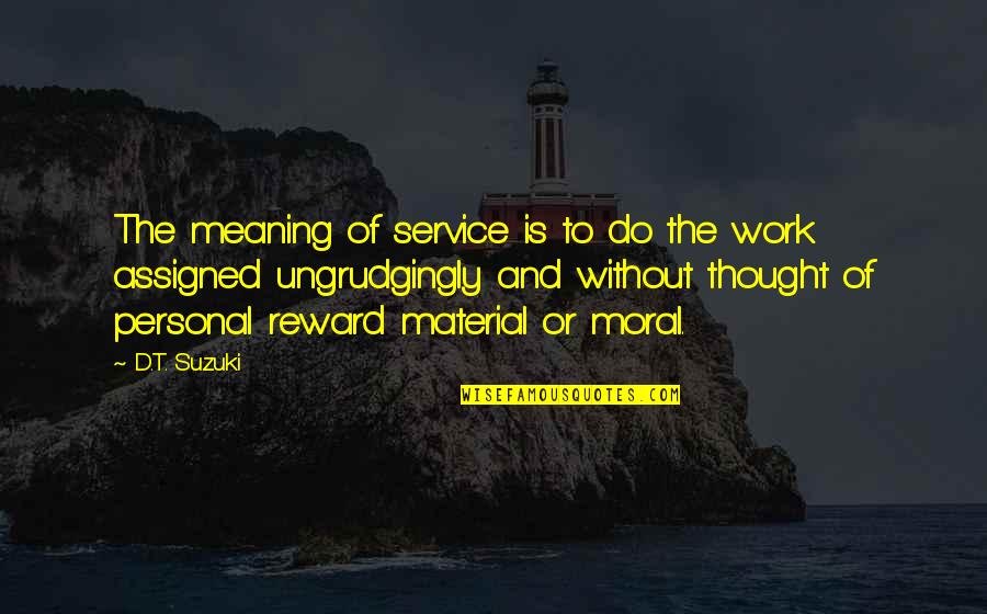 Permission To Publish Quotes By D.T. Suzuki: The meaning of service is to do the