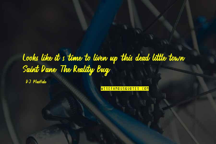 Permissiveness Endocrine Quotes By D.J. MacHale: Looks like it's time to liven up this Permissiveness Endocrine Quotes By D.J. MacHale: Looks like it's time to liven up this