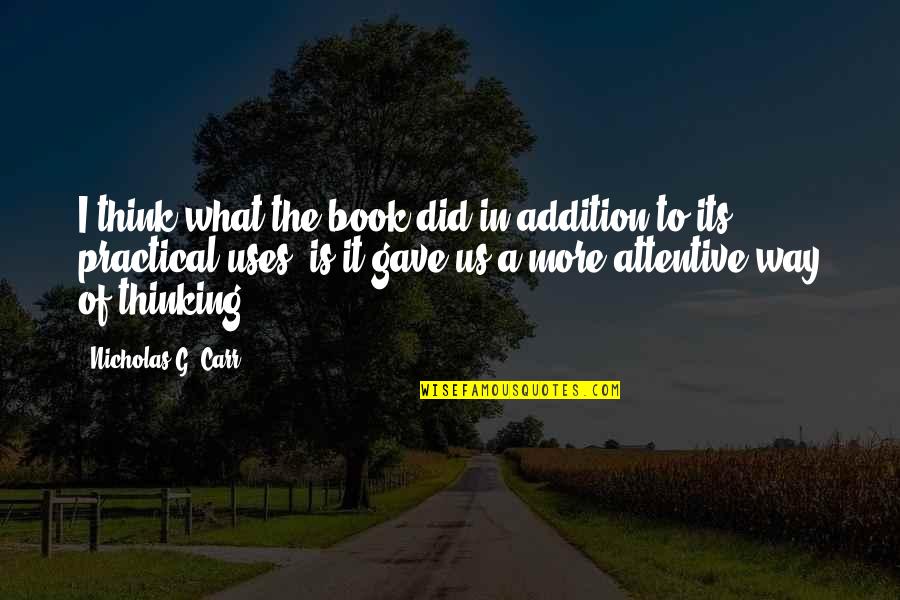 Permissiveness In Education Quotes By Nicholas G. Carr: I think what the book did in addition Permissiveness In Education Quotes By Nicholas G. Carr: I think what the book did in addition