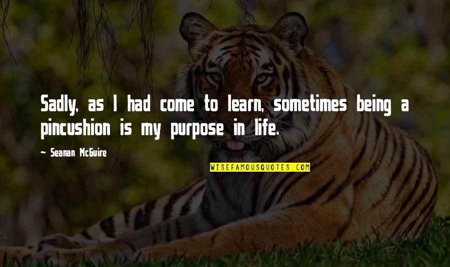 Permissiveness In Education Quotes By Seanan McGuire: Sadly, as I had come to learn, sometimes