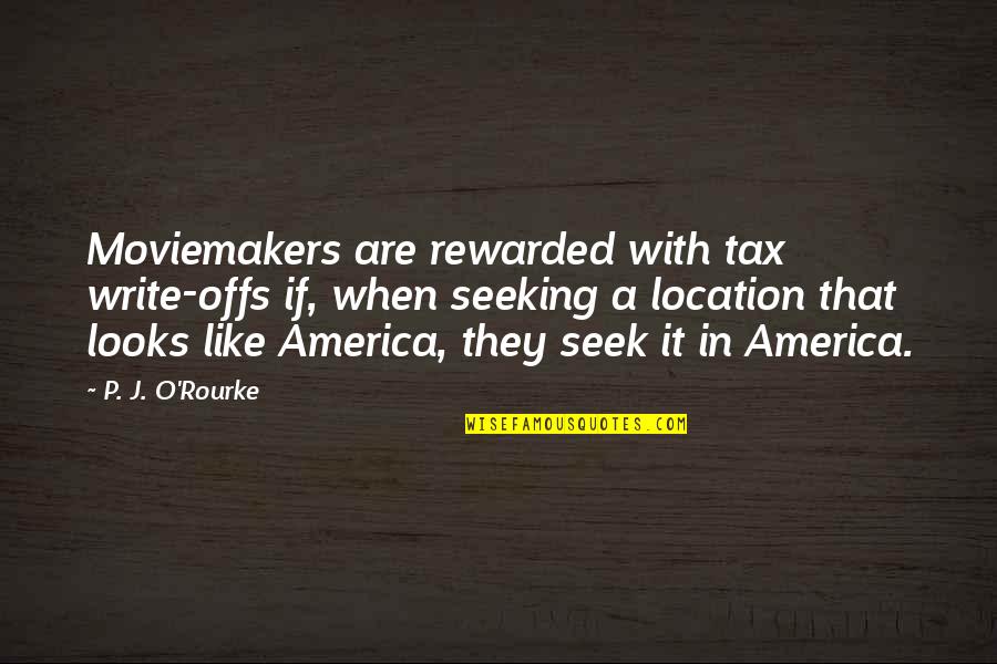 Permitida A Entrada Quotes By P. J. O'Rourke: Moviemakers are rewarded with tax write-offs if, when Permitida A Entrada Quotes By P. J. O'Rourke: Moviemakers are rewarded with tax write-offs if, when