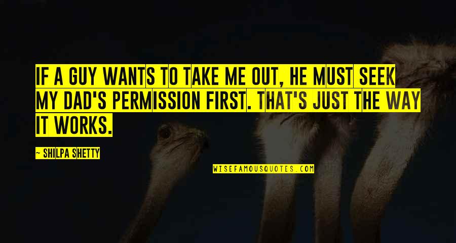 Permitido In English Quotes By Shilpa Shetty: If a guy wants to take me out,