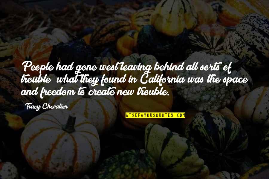 Permitiendoles Quotes By Tracy Chevalier: People had gone west leaving behind all sorts Permitiendoles Quotes By Tracy Chevalier: People had gone west leaving behind all sorts