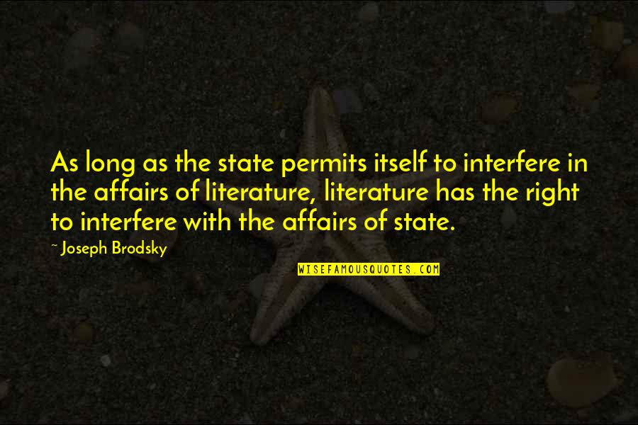 Permits Quotes By Joseph Brodsky: As long as the state permits itself to