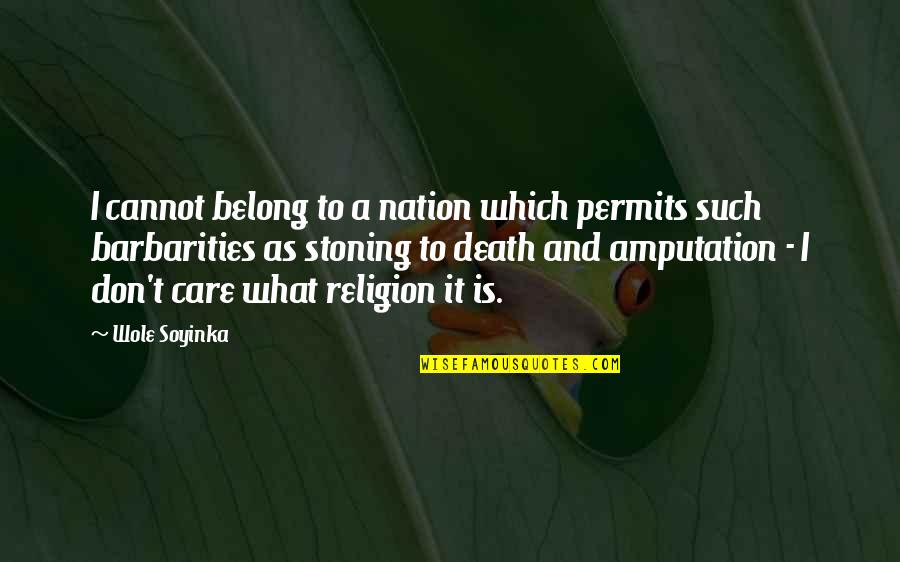 Permits Quotes By Wole Soyinka: I cannot belong to a nation which permits