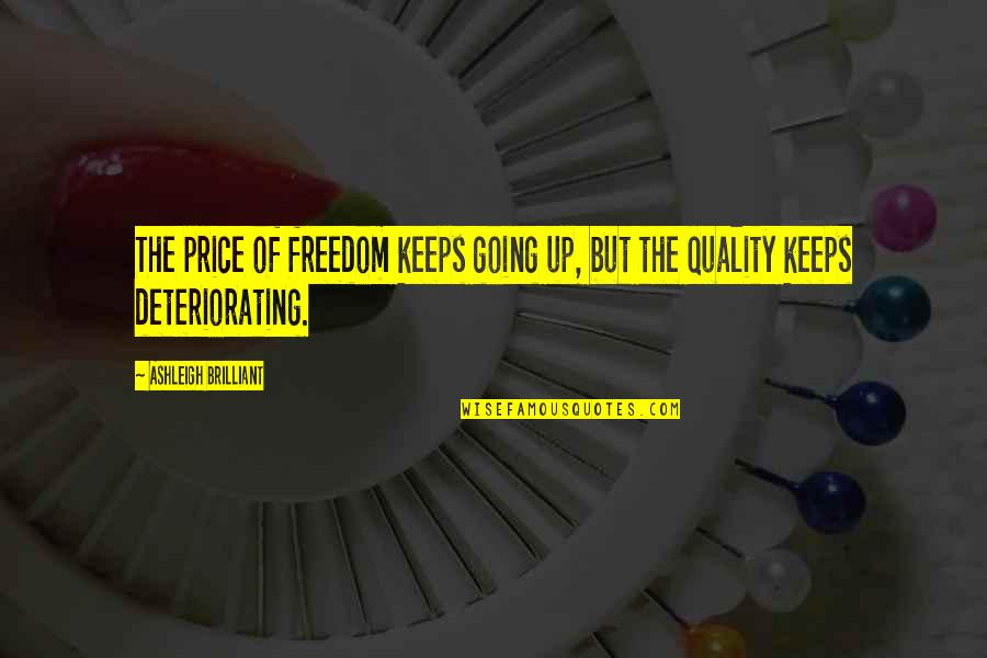 Permitting Quotes By Ashleigh Brilliant: The price of freedom keeps going up, but