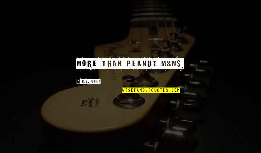 Permitting Quotes By R.S. Grey: More than Peanut M&Ms, Permitting Quotes By R.S. Grey: More than Peanut M&Ms,