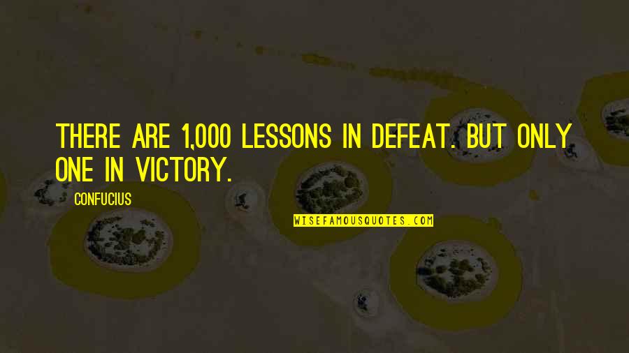Pernicious Double Quotes By Confucius: There are 1,000 lessons in defeat. But only
