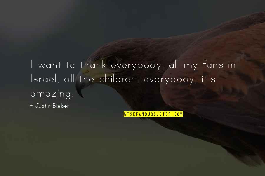Perolehan Perunding Quotes By Justin Bieber: I want to thank everybody, all my fans Perolehan Perunding Quotes By Justin Bieber: I want to thank everybody, all my fans