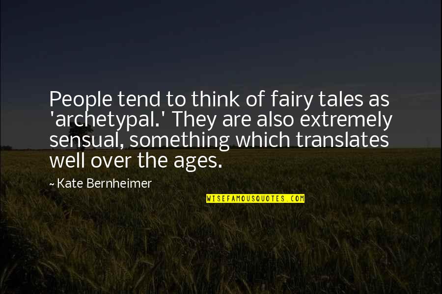 Peroneus Muscles Quotes By Kate Bernheimer: People tend to think of fairy tales as Peroneus Muscles Quotes By Kate Bernheimer: People tend to think of fairy tales as