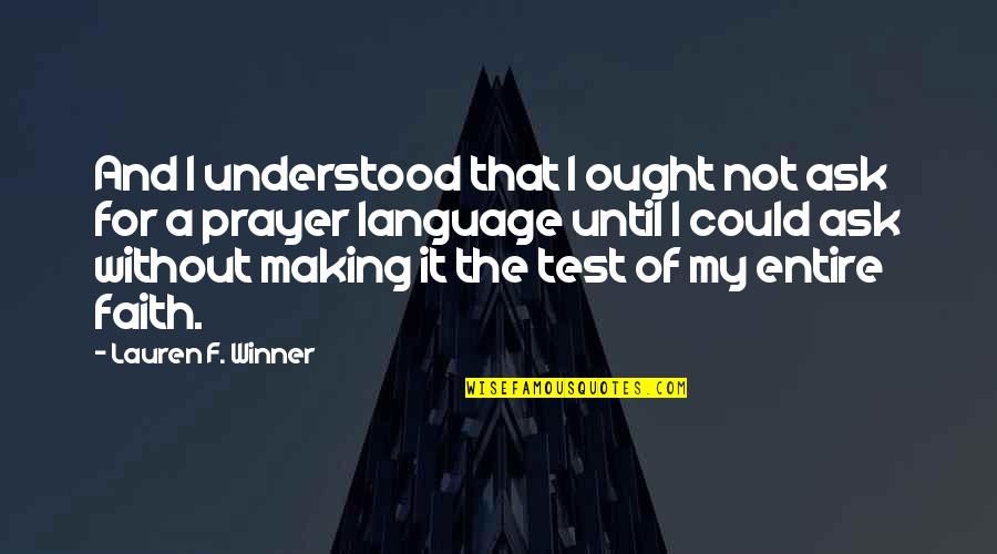 Perot Systems Quotes By Lauren F. Winner: And I understood that I ought not ask Perot Systems Quotes By Lauren F. Winner: And I understood that I ought not ask
