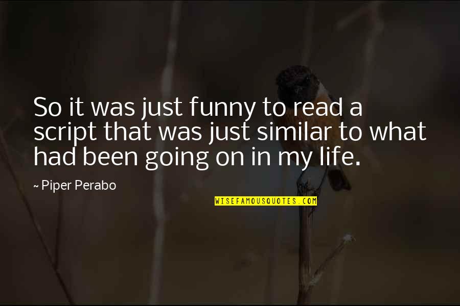 Perpendicular Lines Quotes By Piper Perabo: So it was just funny to read a