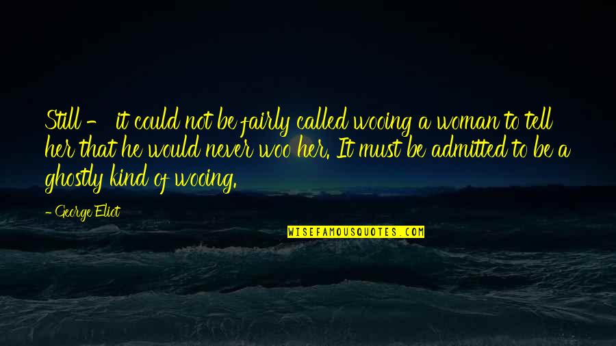 Perpendicularly Quotes By George Eliot: Still - it could not be fairly called Perpendicularly Quotes By George Eliot: Still - it could not be fairly called