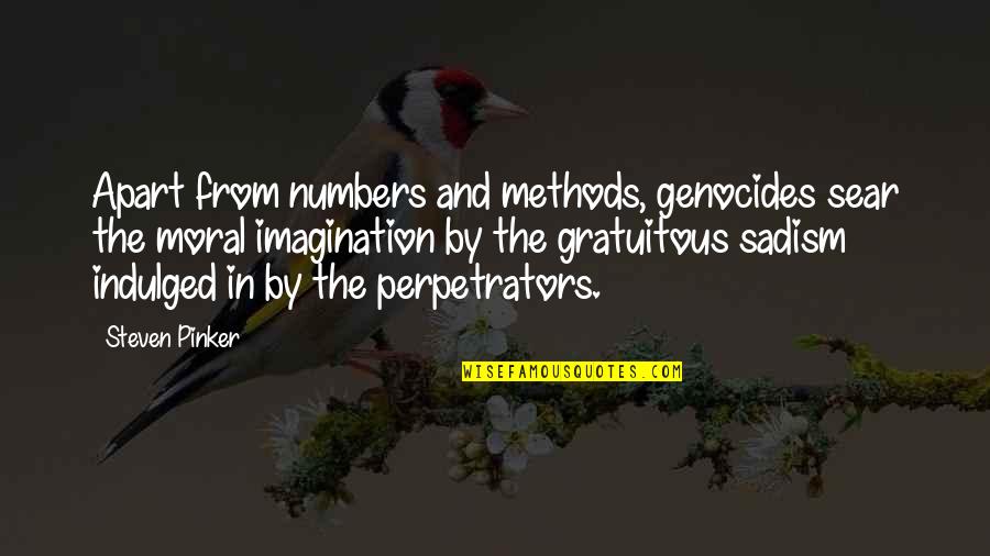 Perpetrators Quotes By Steven Pinker: Apart from numbers and methods, genocides sear the