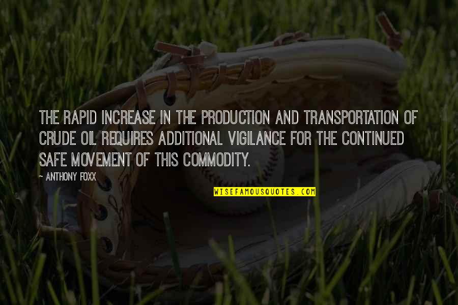 Perpetuities And Accumulations Quotes By Anthony Foxx: The rapid increase in the production and transportation Perpetuities And Accumulations Quotes By Anthony Foxx: The rapid increase in the production and transportation