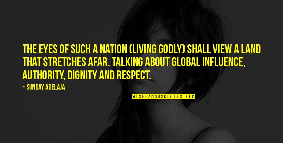 Perpiratory Quotes By Sunday Adelaja: The eyes of such a nation (living godly)