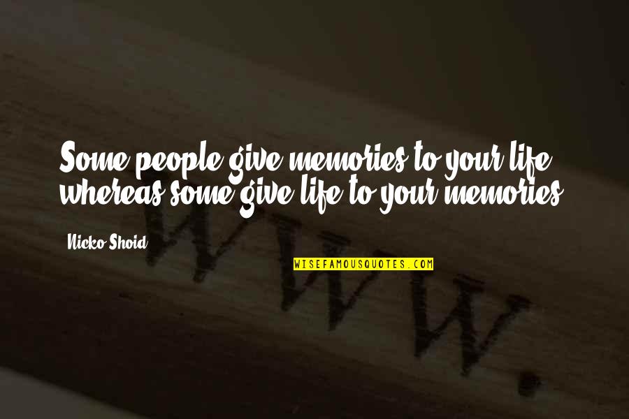 Perra In Spanish Quotes By Nicko Shoid: Some people give memories to your life whereas