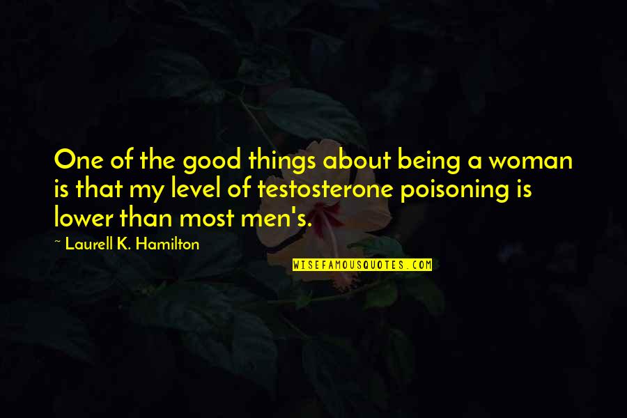 Perranarworthal Quotes By Laurell K. Hamilton: One of the good things about being a