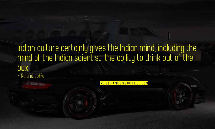 Perrie And Zayn Quotes By Roland Joffe: Indian culture certainly gives the Indian mind, including Perrie And Zayn Quotes By Roland Joffe: Indian culture certainly gives the Indian mind, including