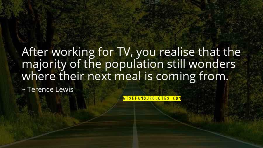 Perrino And Associates Quotes By Terence Lewis: After working for TV, you realise that the Perrino And Associates Quotes By Terence Lewis: After working for TV, you realise that the